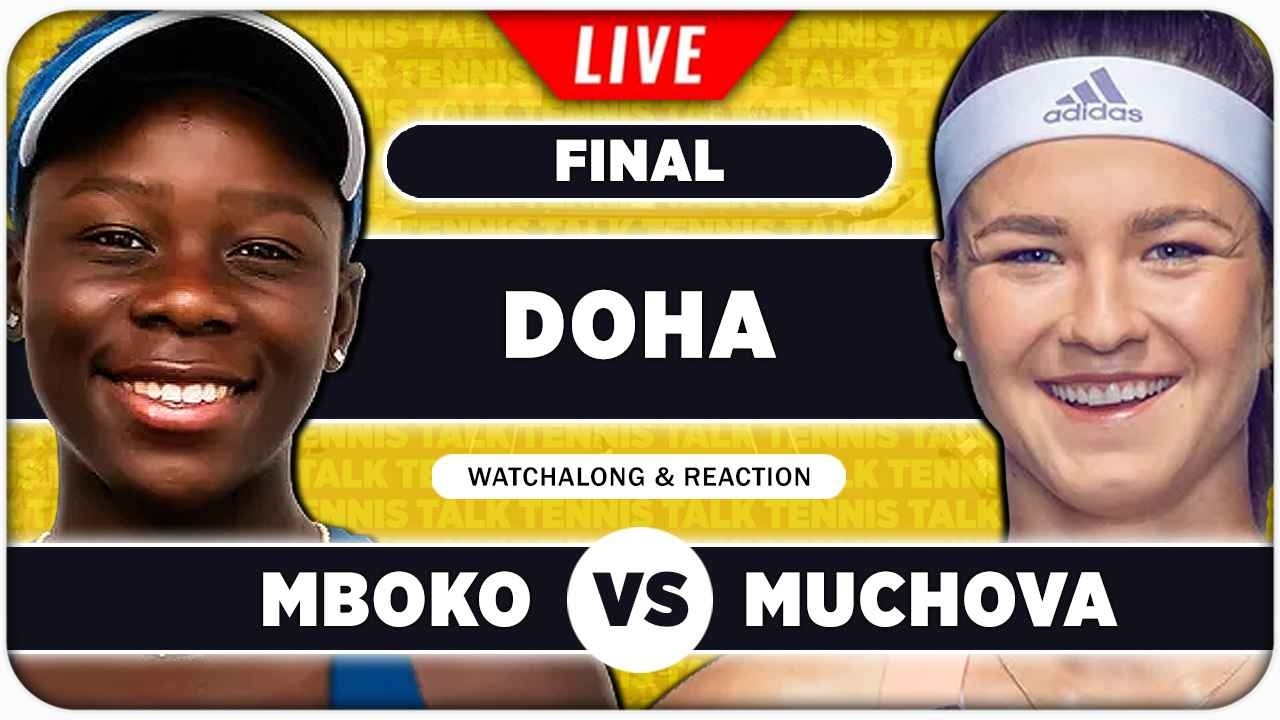 MBOKO vs MUCHOVA Live: WTA Doha 2026 Final Score, Commentary & Tennis Watchalong