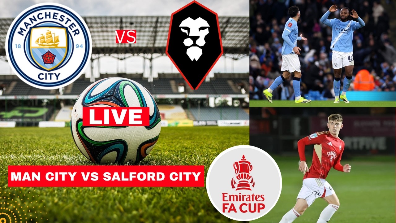 Man City vs Salford City 2-0 Live Score: FA Cup 2026 Highlights & Commentary Today