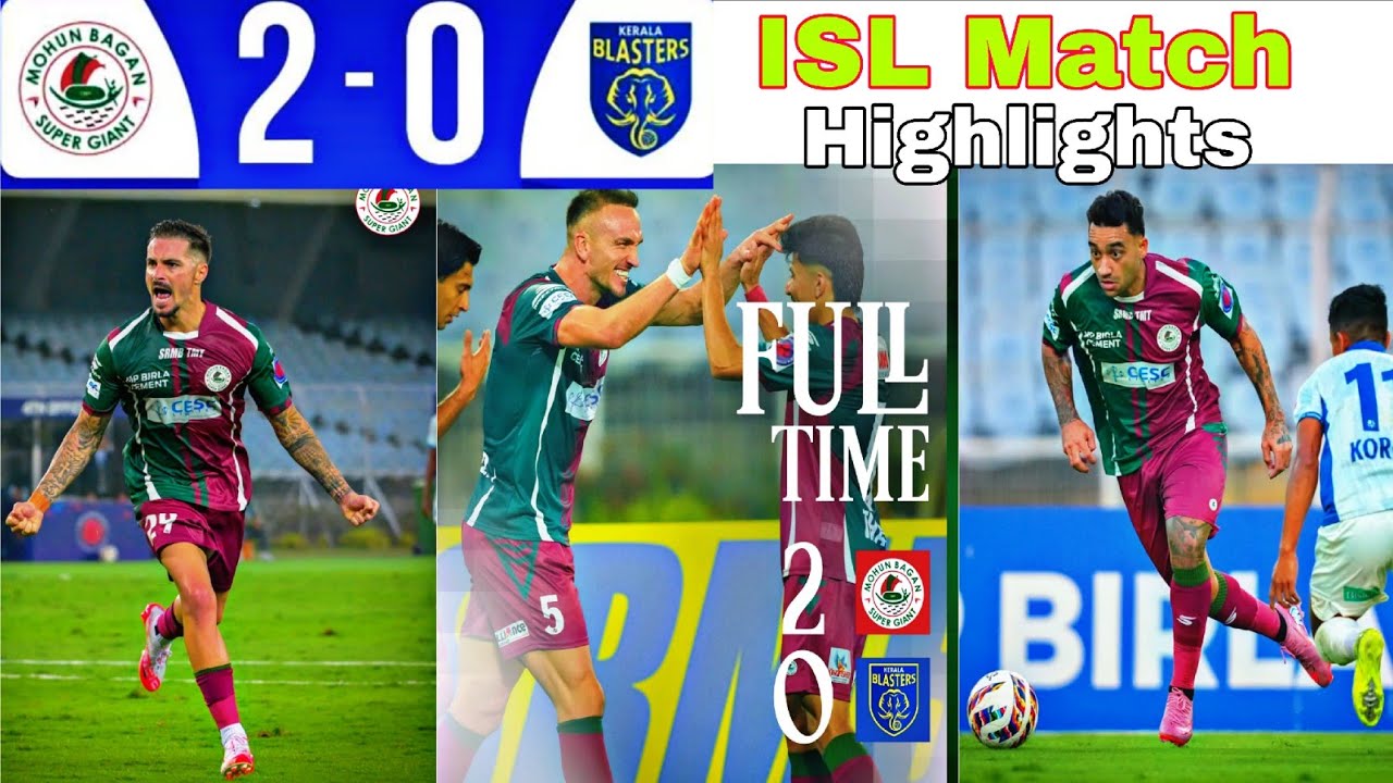 ISL Highlights: Mohun Bagan SG vs Kerala Blasters FC (2-0) | MBSG vs KBFC Full Match Highlights