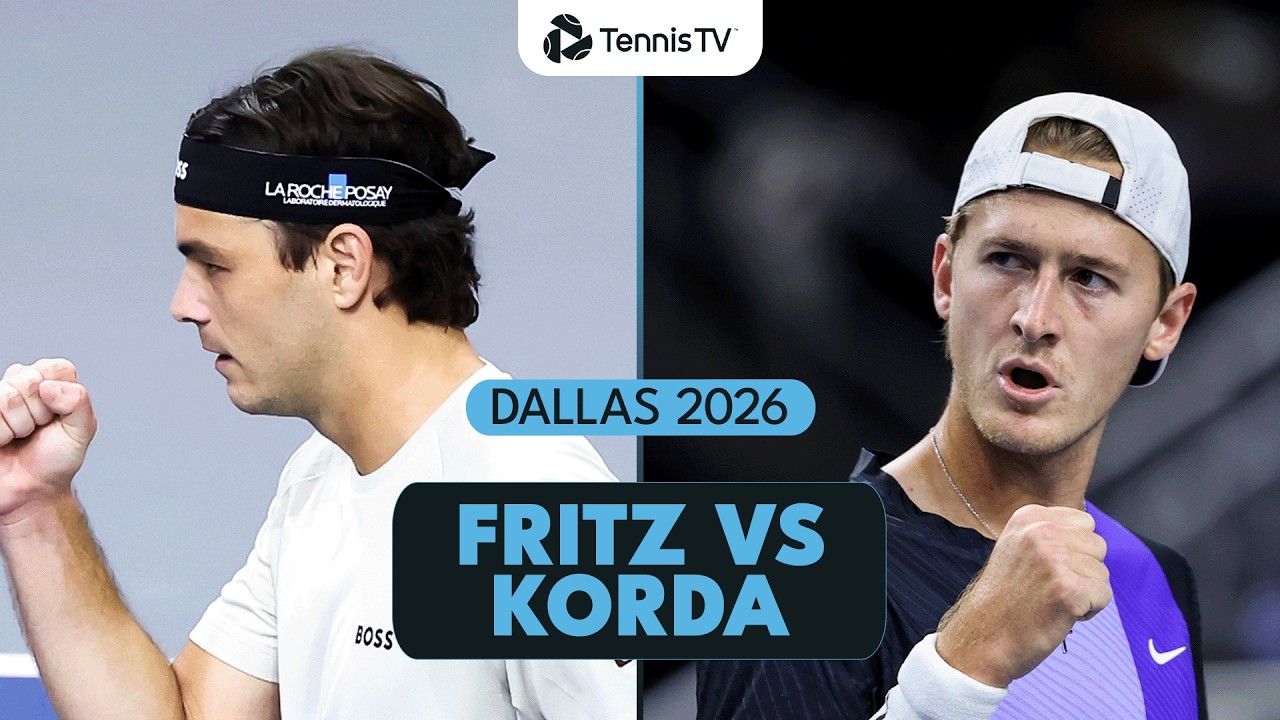 Taylor Fritz vs Sebastian Korda Dallas 2026 Highlights: Fritz vs Korda Full Match Replay