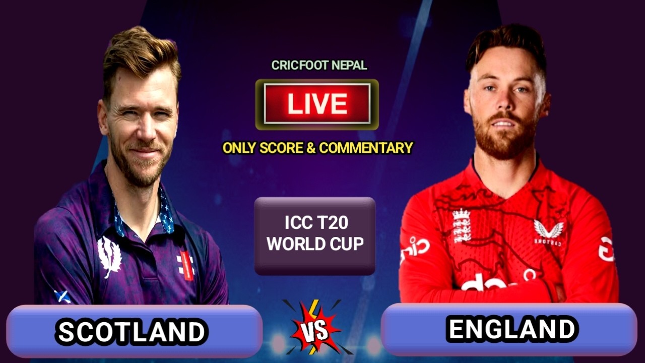 England vs Scotland Live Score, T20 World Cup 2024: Commentary & Scorecard | Cricfoot Nepal