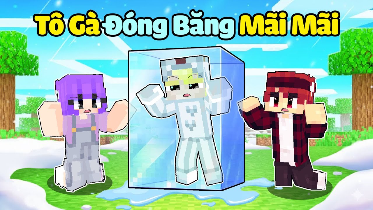 Nếu Tô Gà Bị Đóng Băng Mãi Mãi Trong Minecraft!-Nếu Tô Gà Bị Đóng Băng Mãi Mãi Trong Minecraft! – Thử Thách Sinh Tồn