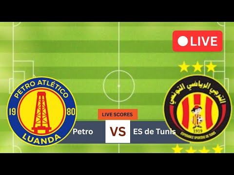 ES Tunis vs Petro de Luanda Live Score Updates & Commentary: CAF Champions League live