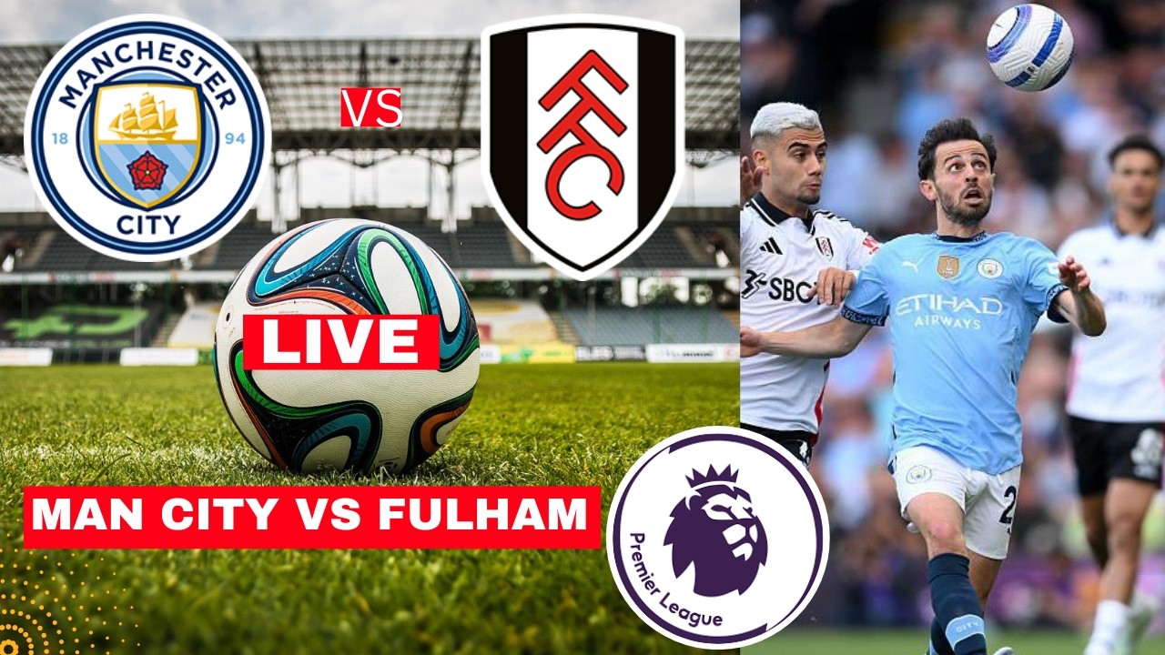 Man City vs Fulham Live Streaming: Score, Highlights & Commentary | Premier League India