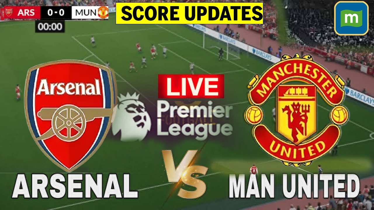 Arsenal vs Man Utd Live Score & Updates: Premier League Match Day