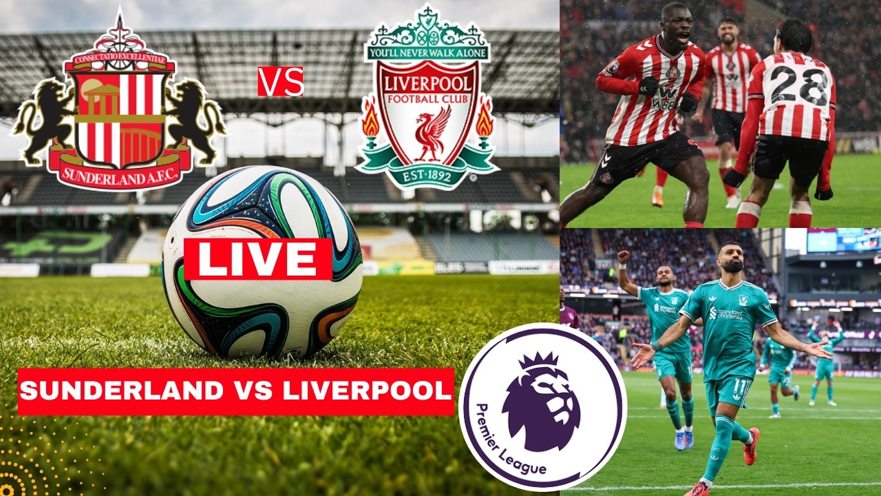 Sunderland vs Liverpool Live Score, Highlights & Commentary: Premier League Match Updates