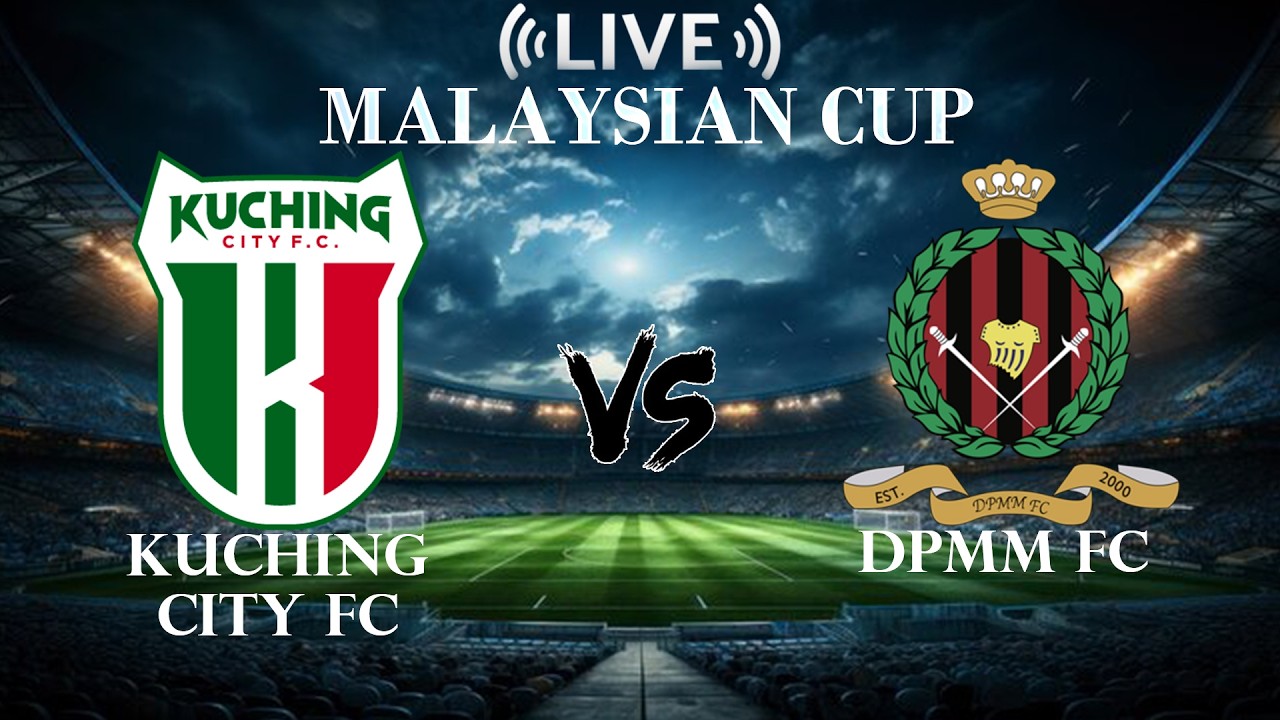 Kuching City vs DPMM FC Live Score: Malaysia Cup Match Updates & Results today