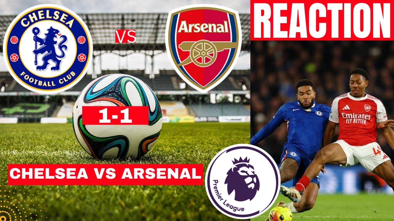Chelsea vs Arsenal 1-1 Highlights: Premier League Live Score and Match Report