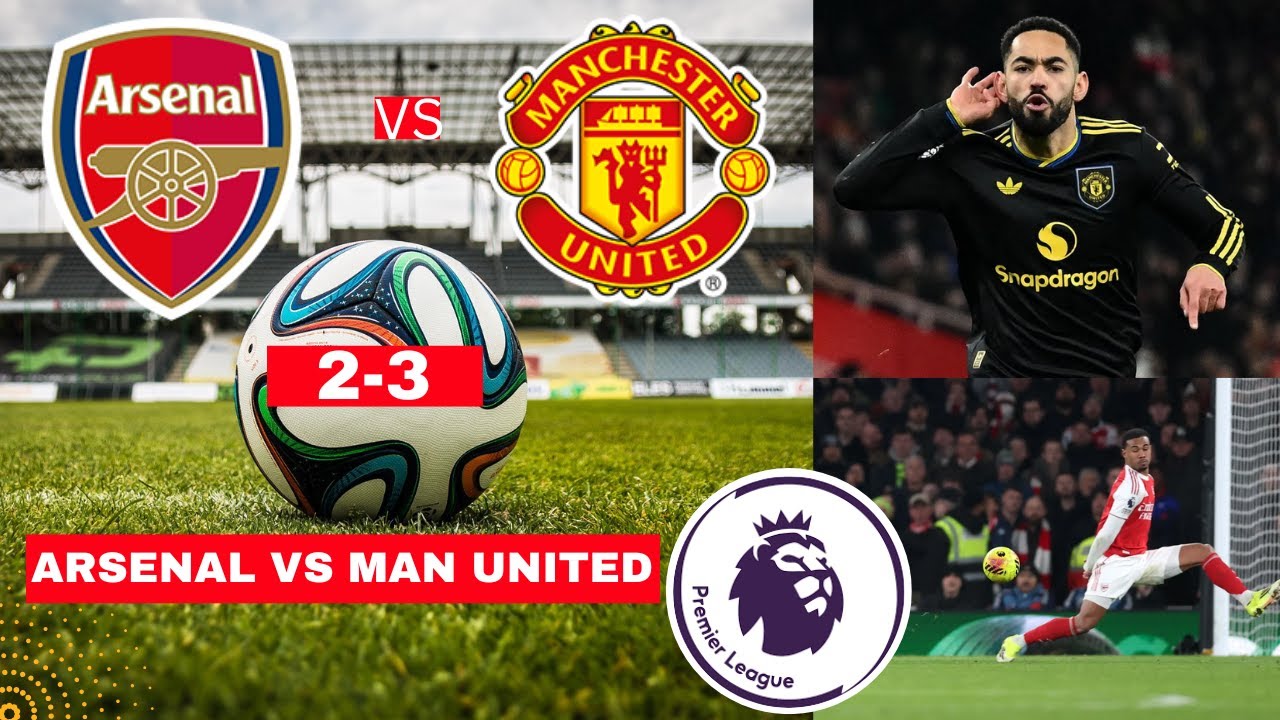 Arsenal vs Man United 2-3 Highlights: Premier League Live Score, Goals & Full Match Replay Showcase