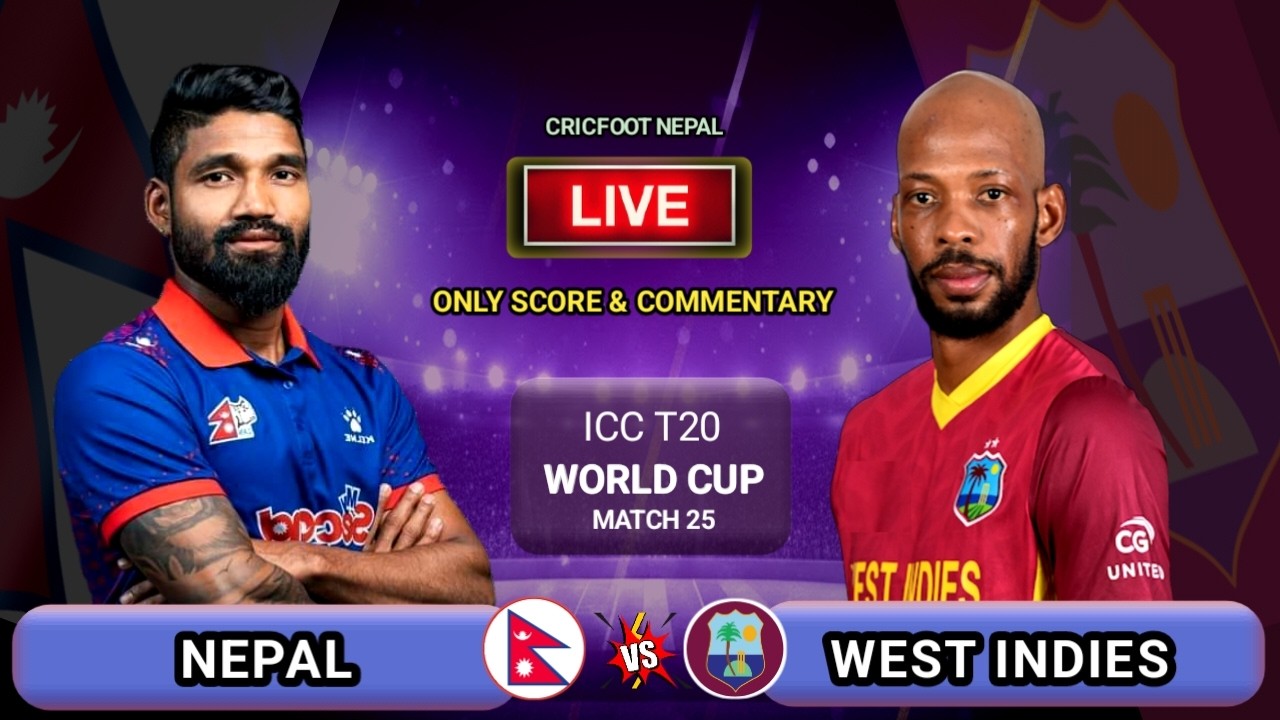 Nepal vs West Indies Live Score, Match 25 ICC T20 World Cup: Ball by Ball Commentary & Updates | Cricfoot Nepal