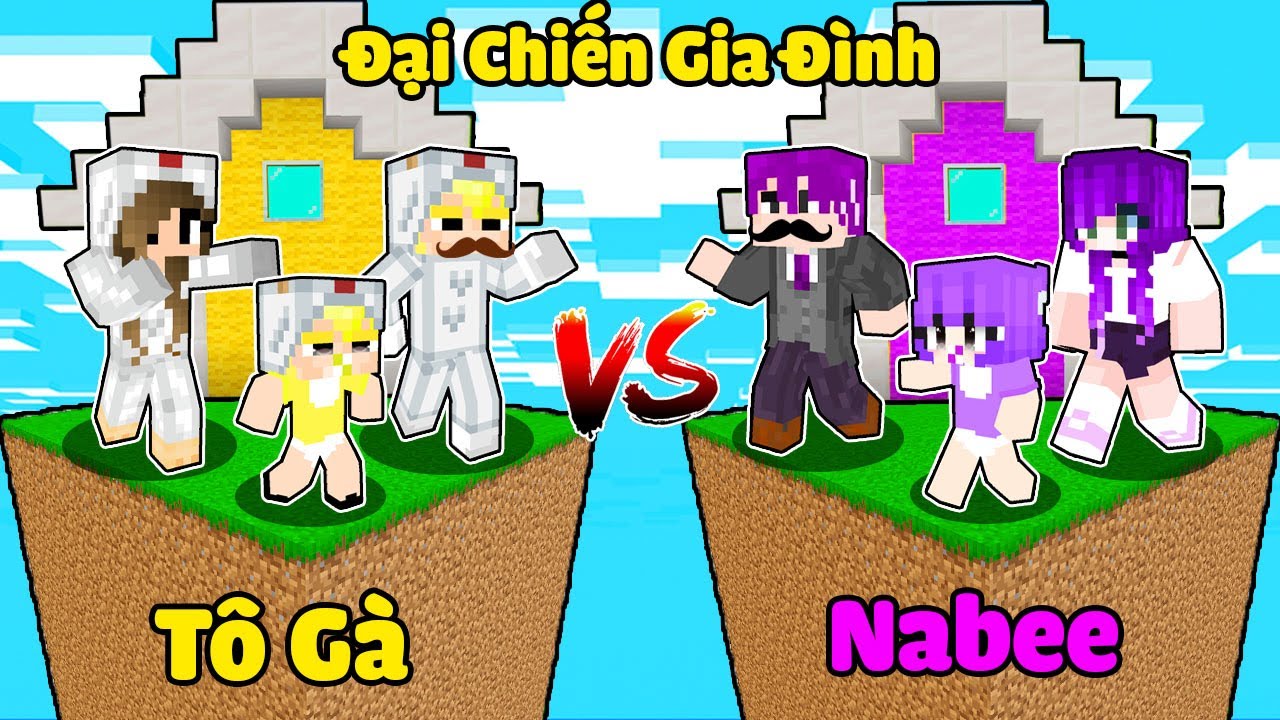 TÔ GÀ THỬ THÁCH 24H ĐẠI CHIẾN GIA ĐÌNH VỚI NABEE TRONG MINECRAFT*GIA ĐÌNH TÔ GÀ VS GIA ĐÌNH NABEE-Thử Thách 24H: Gia Đình Tô Gà vs Gia Đình Nabee trong Minecraft