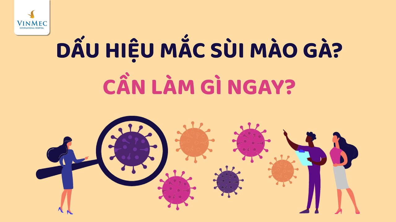 Dấu hiệu mắc sùi mào gà? Cần làm gì ngay để chữa triệt để?-7 Dấu hiệu sùi mào gà và Cách điều trị triệt để tận gốc kỹ thuật mới