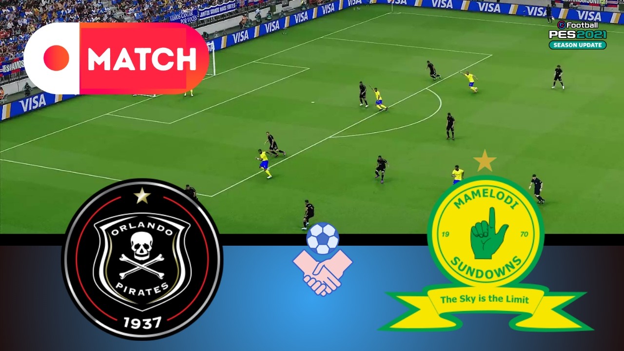 Orlando Pirates vs Mamelodi Sundowns Live: Premiership 2025 Simulation | PES 21 Gameplay