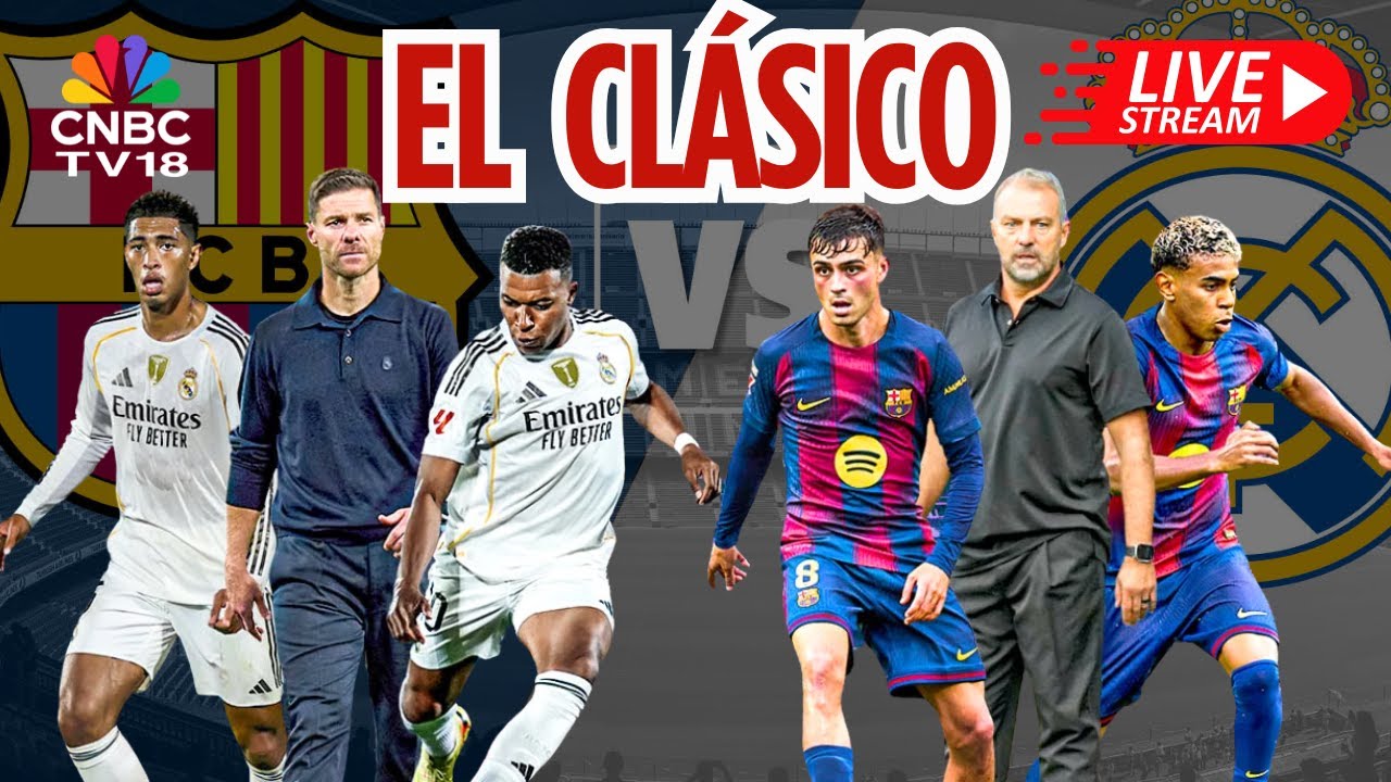 Barcelona vs Real Madrid LIVE Score: El Clasico Updates, Kylian Mbappe vs Lamine Yamal | La Liga Match Today