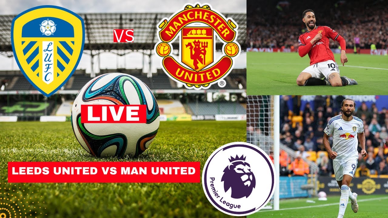 Leeds United vs Manchester United Live Score: Utd vs Leeds 1-1 Highlights, Premier League Standings & Result