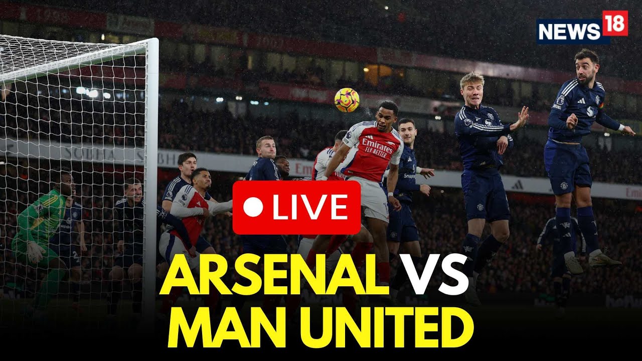 Arsenal vs Man Utd Live Score: Streaming & Match Commentary | Premier League 2024-25 Live Updates