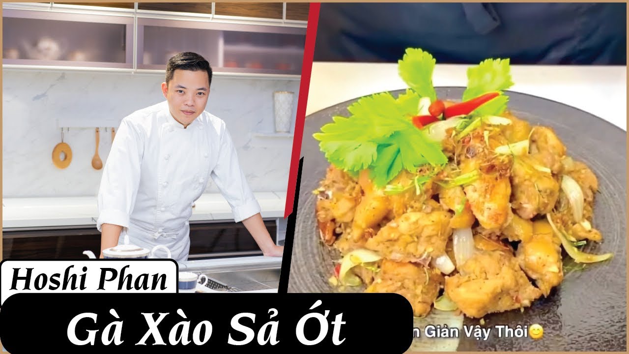 Tập 7: Hướng Dẫn Làm Món Gà Xào Xả Ớt Cực Ngon Và Dễ Hiểu – Chef Hoshi Phan-Cách Làm Gà Xào Sả Ớt Ngon, Đơn Giản | Chef Hoshi Phan (Tập 7)