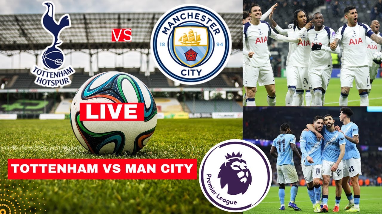 Tottenham vs Man City Live Stream: Score, Commentary, Highlights (IPL/EPL Times)