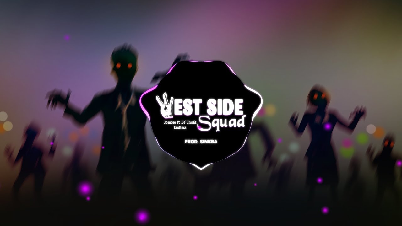 Westside Squad Remix : jombie ft Dế Choắt & Endless || tụi mày chỉ biết hút không chịu đi khám phá-Westside Squad Remix: Jombie ft. Dế Choắt & Endless – Tụi Mày Chỉ Biết Hút Remix