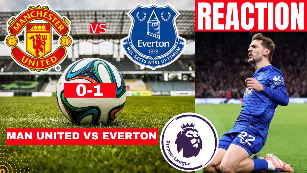 Man Utd vs Everton Live Stream: Premier League Score & Highlights (IST)