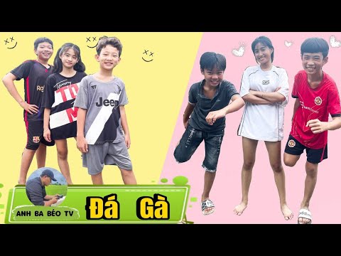 Anh Ba Béo TV | Trò Chơi Dân Gian – Đá Gà-Anh Ba Béo TV | Trò Chơi Dân Gian – Đá Gà Nghệ Thuật Đỉnh Cao