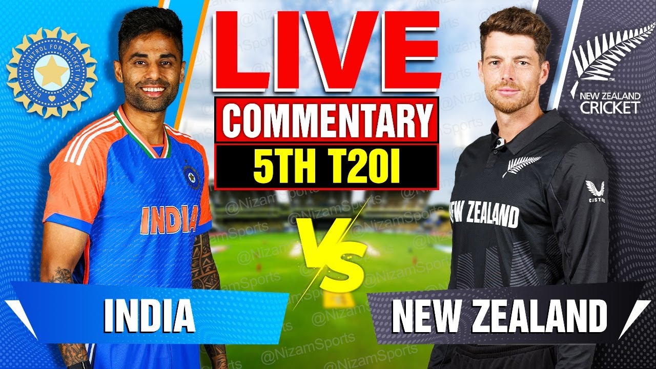 IND vs NZ 5th T20 Live Score: India vs New Zealand Live Cricket Commentary & Updates