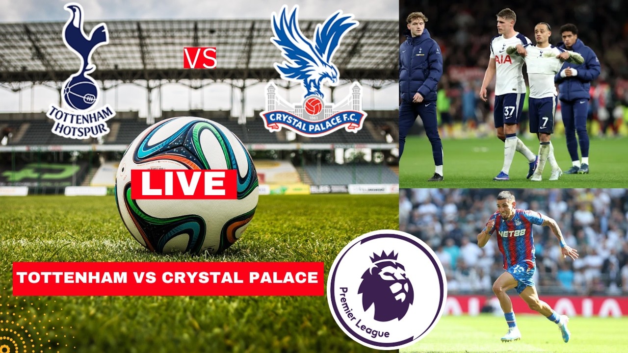 Tottenham vs Crystal Palace Live Score, Streaming & EPL Highlights: Spurs vs CPFC 1-3