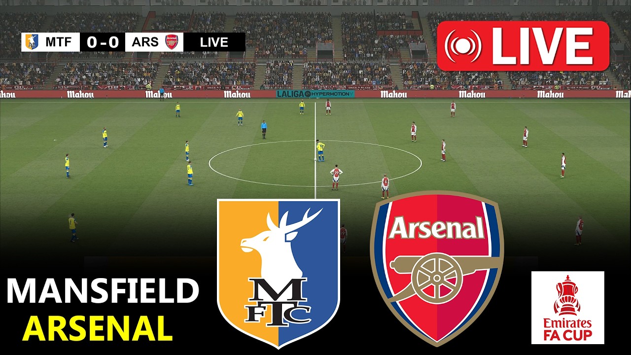 Mansfield Town vs Arsenal LIVE | FA Cup 2026 Full Match Streaming | PES 21 Simulation India