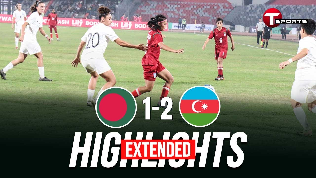 Bangladesh vs Azerbaijan Football Highlights: Tri-Nation Series 2025 | BAN vs AZE T Sports