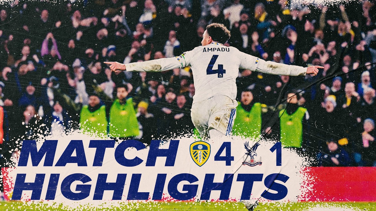Leeds United 4-1 Crystal Palace Highlights: Goals and Key Moments | Premier League 2024/25