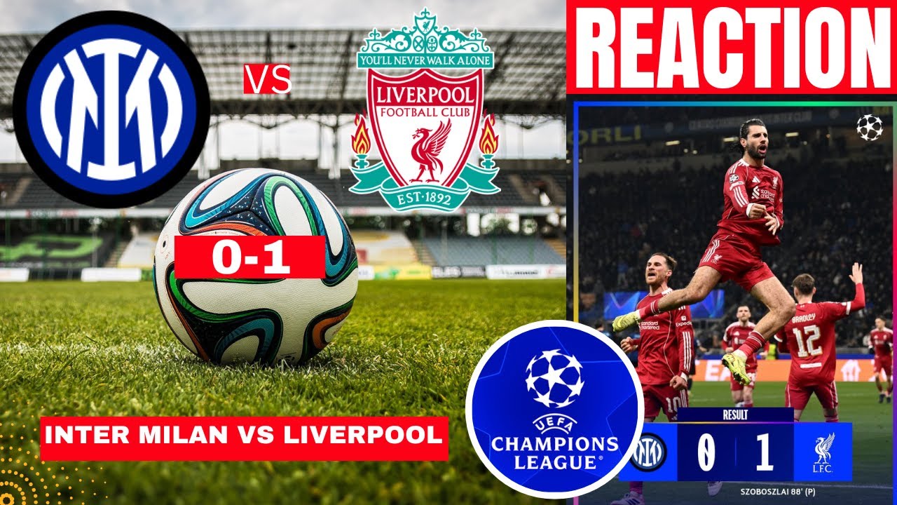 Inter Milan vs Liverpool Live Score: UCL Highlights & Commentary | Inter vs LIV Champions League Live