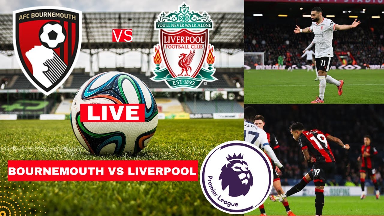Bournemouth vs Liverpool Live Score: EPL 2024-25 Match Updates, Commentary & Highlights