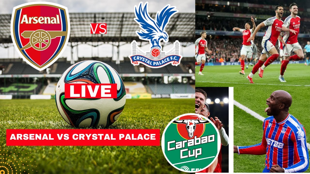 Arsenal vs Crystal Palace Live Score: Carabao Cup Match Highlights & Result