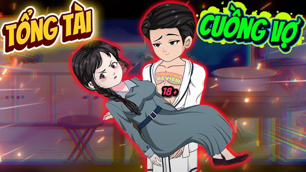 Full Có Kết | Tổng Tài Cuồng Vợ | ChipChip Review-Review Full Có Kết: Tổng Tài Cuồng Vợ – Bản Gốc Full Bộ | ChipChip Review