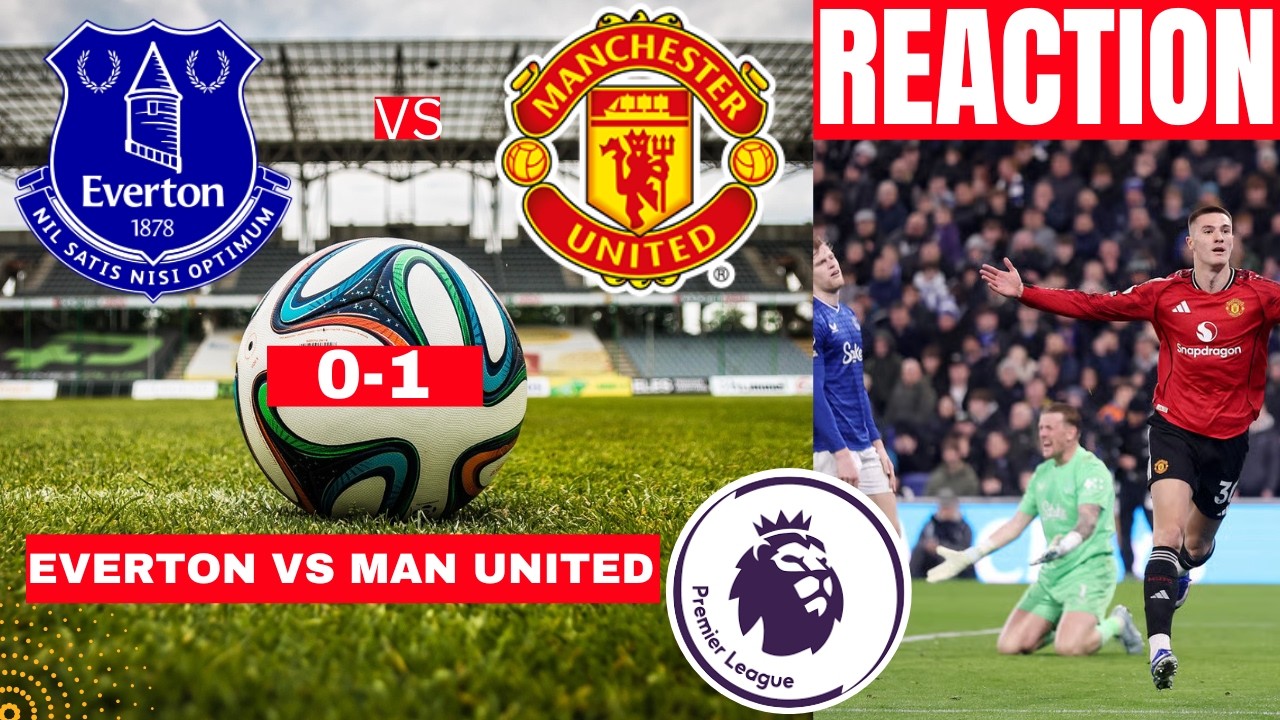 Everton vs Man Utd 0-1 Highlights: Premier League Live Score & Goals – Manchester United Win