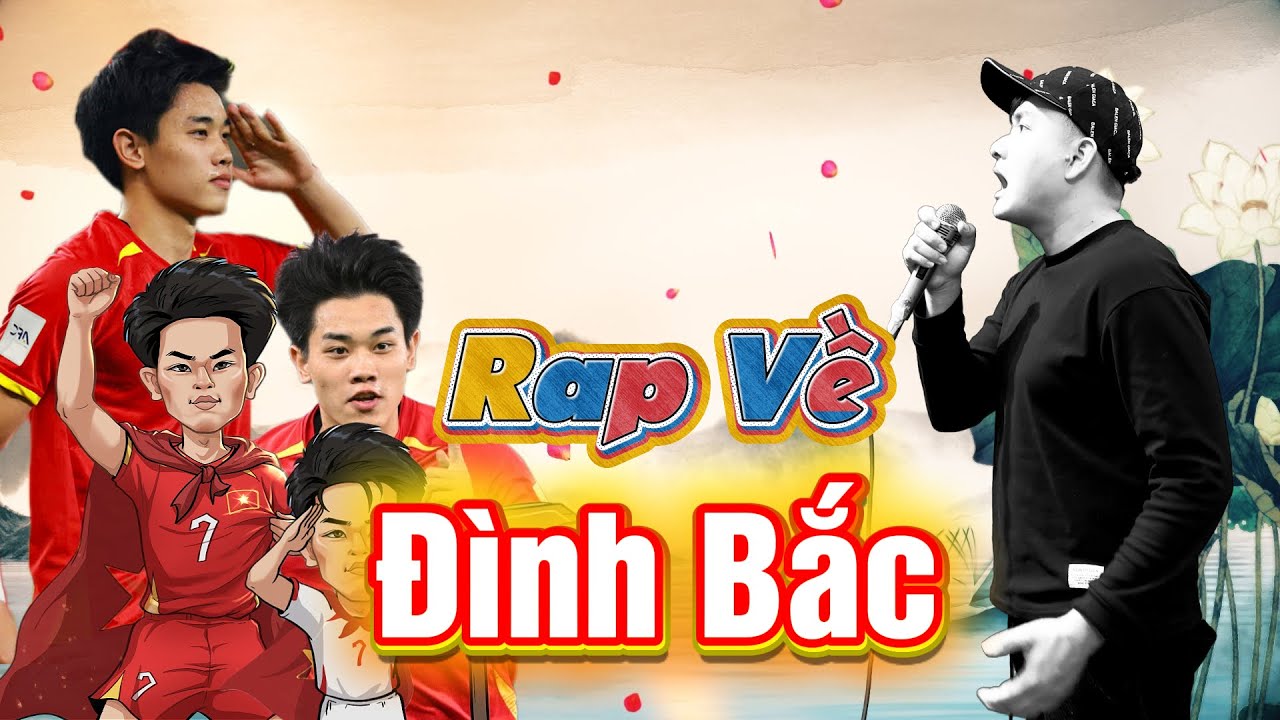 RAP VỀ CẦU THỦ NGUYỄN ĐÌNH BẮC ( U23 VIỆT NAM ) – MẠNH HAKYNO #manhhakyno-Rap Về Nguyễn Đình Bắc (U23 Việt Nam) – Mạnh Hakyno | MV Cực Cháy