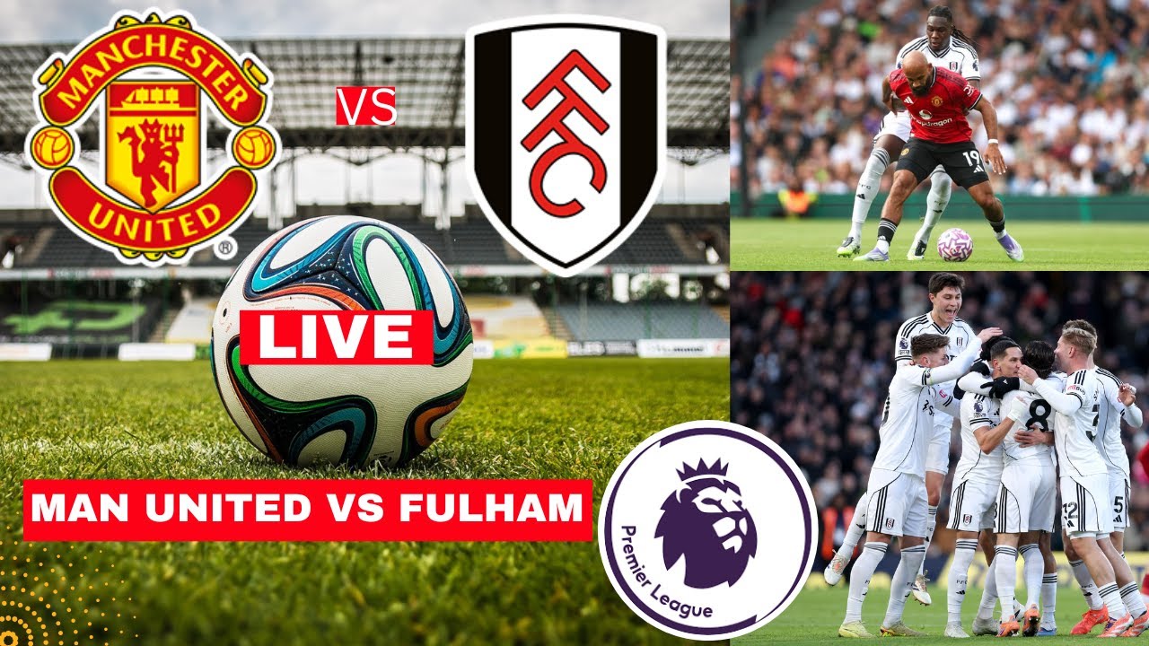 Man Utd vs Fulham Live Stream: Watch Premier League EPL Match Today, Score & Highlights