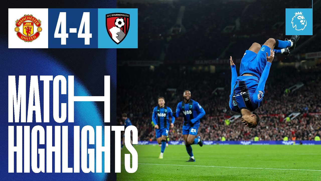Man Utd 4-4 Bournemouth Highlights: A Premier League Classic | Man Utd vs Bournemouth