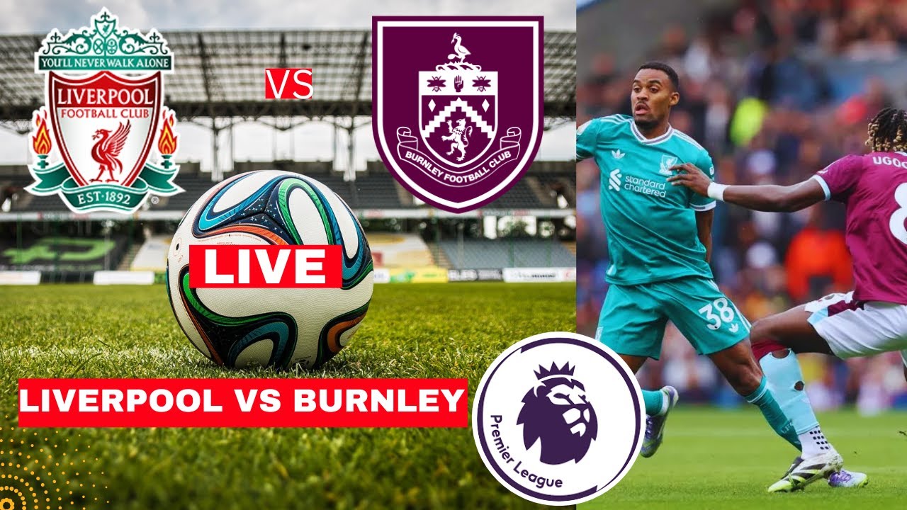 Liverpool vs Burnley Live Streaming: Watch EPL Match Highlights & Score Today