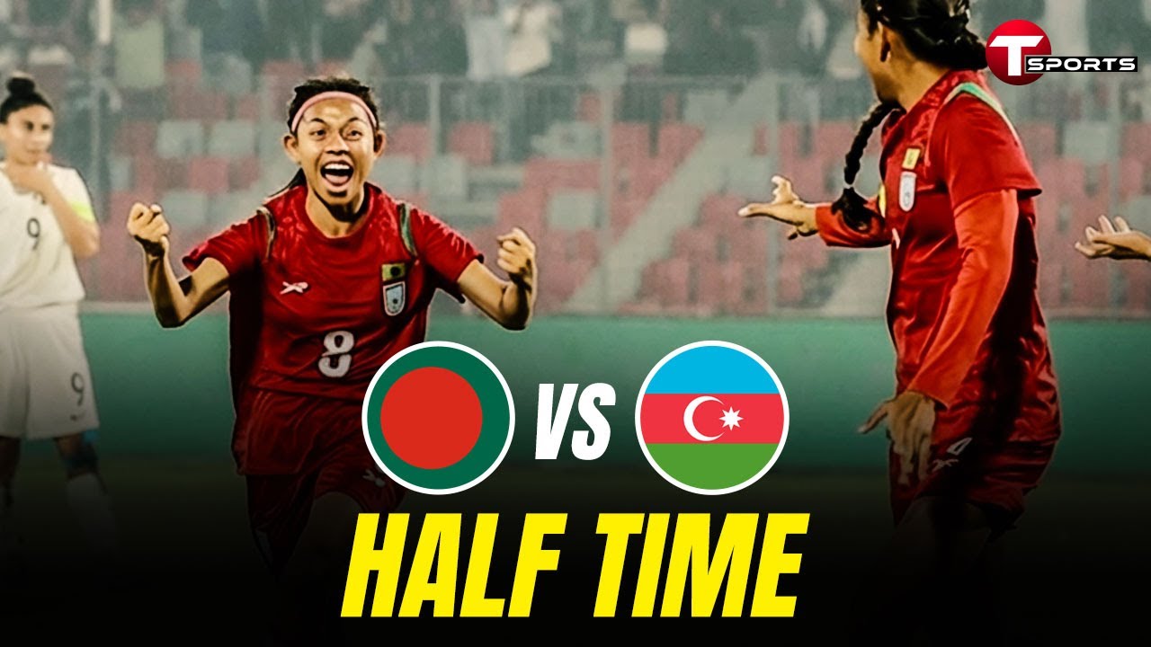 Highlights: Bangladesh vs Azerbaijan | Tri-Nation Series 2025 | Football Match First Half