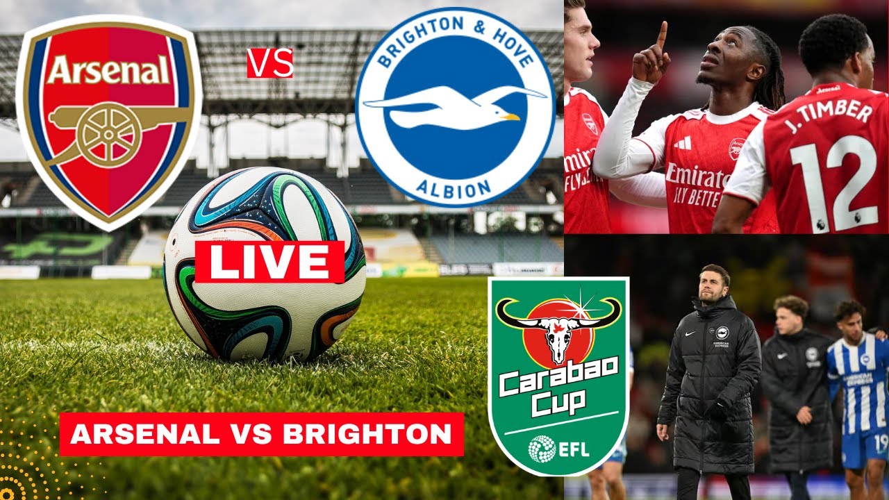 Arsenal vs Brighton Live Score: Carabao Cup Football Highlights & Commentary updates
