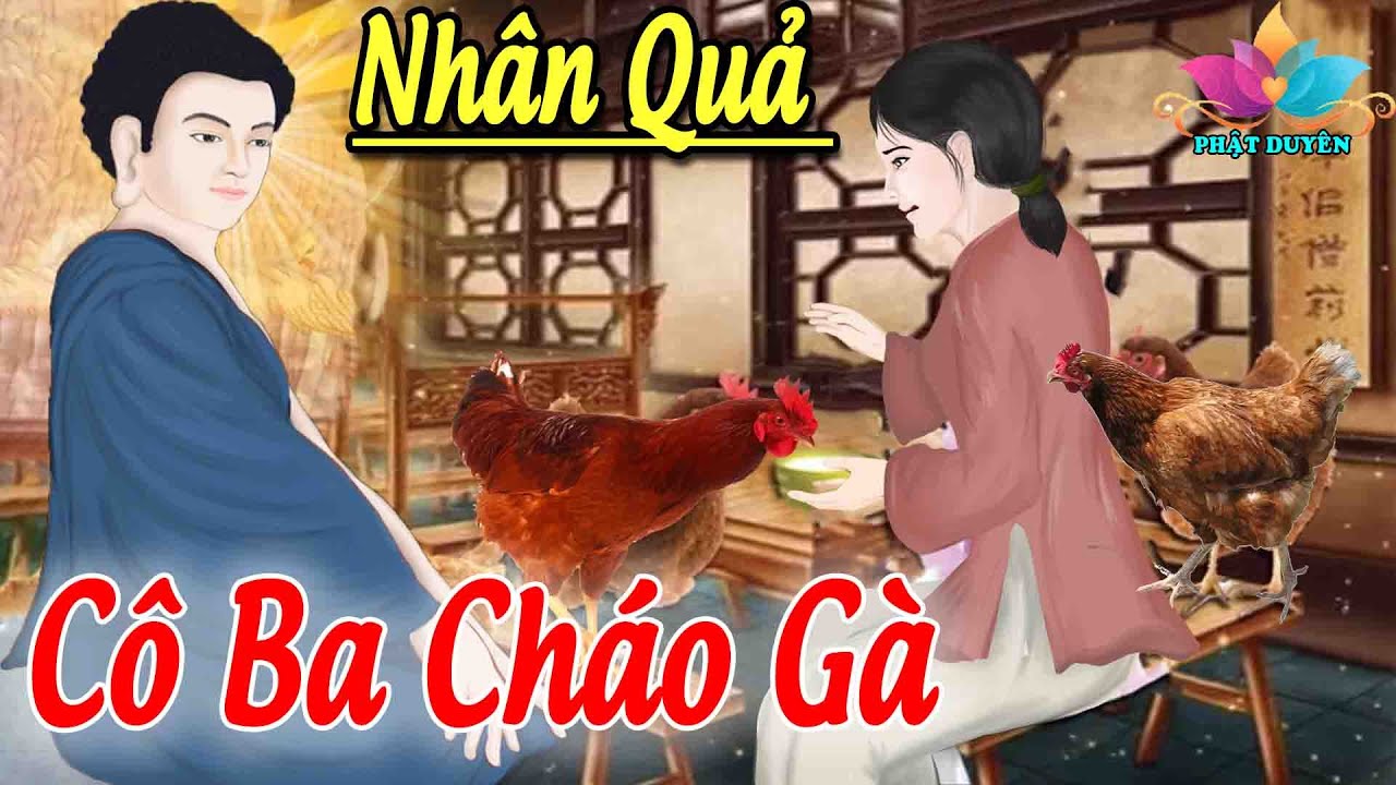 Kể Truyện Phật Hay – Cô Ba Cháo Gà Nên Nghe Để Tránh Nghiệp Sát Sanh Truyện Nhân Quả Luân Hồi-Kể Truyện Cô Ba Cháo Gà: Luật Nhân Quả Và Nghiệp Sát Sanh Cực Hay